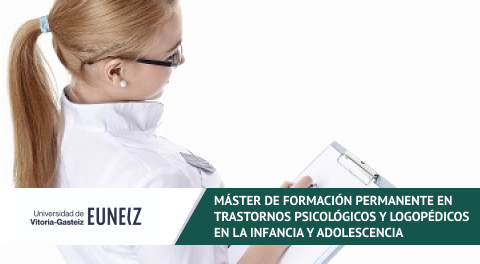 Máster de Formación Permanente en Trastornos Psicológicos y Logopédicos en la Infancia y Adolescencia