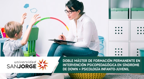 Doble Máster de Formación Permanente en Intervención Psicopedagógica en Síndrome de Down+ Psicología Infanto-Juvenil