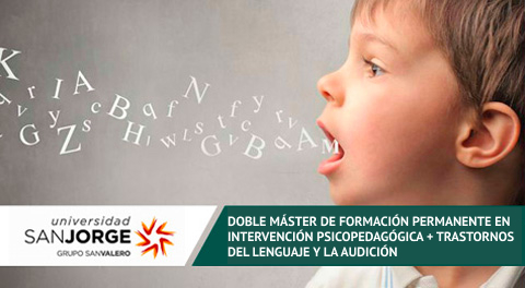 Doble Máster de Formación Permanente en Intervención Psicopedagógica + Trastornos del Lenguaje y la Audición