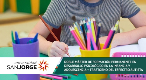 Doble Máster de Formación Permanente en Desarrollo Psicológico en la Infancia y Adolescencia + Trastorno del Espectro Autista