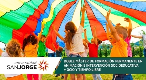 Doble Máster de Formación Permanente en Animación e Intervención Socioeducativa + Ocio y Tiempo Libre