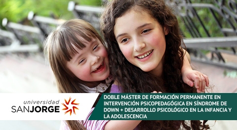 Doble Máster de Formación Permanente en Intervención Psicopedagógica en Síndrome de Down+ Desarrollo Psicológico en la Infancia y Adolescencia