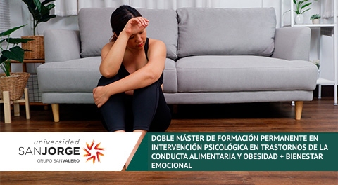 Doble Máster de Formación Permanente en Intervención Psicológica en Trastornos de la Conducta Alimentaria y Obesidad + Bienestar Emocional